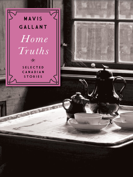 Title details for Home Truths by Mavis Gallant - Wait list